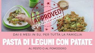 PASTA di LEGUMI al PESTO amp PATATE  RICETTA FACILE ideale dai 6 mesi in su per tutta la famiglia [upl. by Tamqrah]