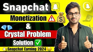 Snapchat Monetization amp Crystal Problem Solution  Snapchat se paise kaise kamaye  Snapchat Earning [upl. by Kindig]