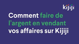 Comment vendre vos affaires pour faire de l’argent sur Kijiji [upl. by Saddler]