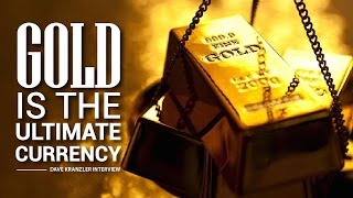 Gold is the ULTIMATE Currency  Dave Kranzler Interview [upl. by Nosbig]