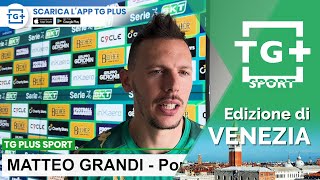 A tu per tu con Matteo Grandi portiere del Venezia FC  TG Plus SPORT Venezia [upl. by Aerdnaxela821]