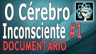 O Cérebro Inconsciente Ep 12 Documentário2010 [upl. by Birch]