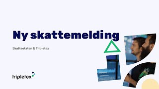 Webinar Ny skattemelding for næringsdrivende og lansering av årsoppgjørsmodul i Tripletex [upl. by Malamut916]