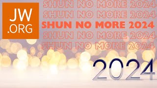 SHUN NO MORE 2024 EXJW [upl. by Cummings309]