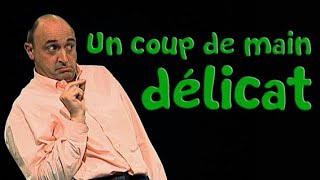 Un coup de main délicat [upl. by Spears]