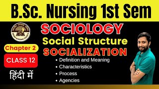 Class 12  Socialization Definition Characteristics Process Agencies  Socialization in Sociology [upl. by Tterrag]