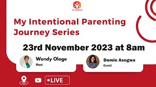 My Intentional Parenting Journey with Domie Asogwa [upl. by Sivek63]