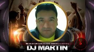 MIX SALSA CON CLASE FEO PERO SABROSO VIDEO DJ MARTIN [upl. by Ruhtua]