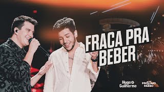 Hugo e Guilherme  Fraca Pra Beber  DVD Próximo Passo [upl. by Onaicram592]