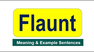 Flaunt Meaning with Examples  Synonyms of Flaunt  Antonym words of Flaunt [upl. by Akemot]