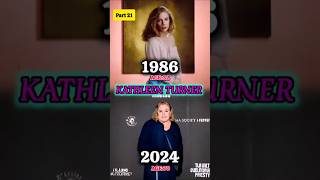 Kathleen Turner Actresses Then And NowPart 21 😍 ytviral thenandnow ytshorts nowandlatershorts [upl. by Irena366]