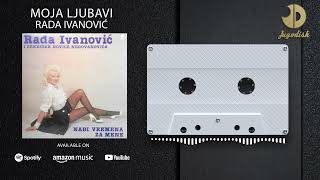 Rada Ivanovic  Moja ljubavi  Audio 1986 [upl. by Larred]