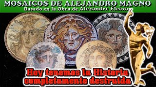 MOSAICOS DE ALEJANDRO MAGNO Basado en la Obra de Alexandre Eleazar [upl. by Sands445]