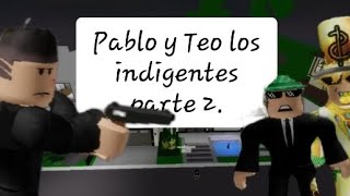 Pablo y Teo los indigentes parte 2 [upl. by Merce]