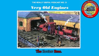 The Really Useful Podcast 21  Very Old Engines [upl. by Idonna]