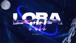 LOBA RKT  DJ MATTY [upl. by Loree]