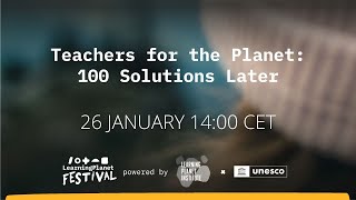 Teachers for the Planet 100 Solutions Later [upl. by Nnyletak537]