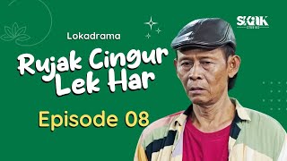 RUJAK CINGUR LEK HAR  EPISODE 8  LOKADRAMA [upl. by Dreda56]