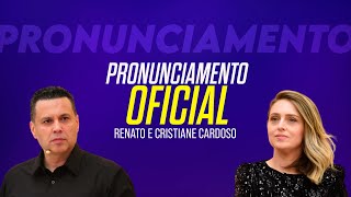 PRONUNCIAMENTO OFICIAL RENATO E CRISTIANE CARDOSO  08042024 [upl. by Nahum547]