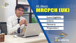 All About MRCPCH UK  Exam Eligibility Criteria Format amp Preparation   The DrAcademy [upl. by Nofets]