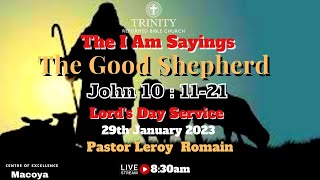 Lords Day Livestream 29th January The I am SayingsThe Good Shepherd Pastor Leroy Romain [upl. by Rosemare]