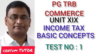 PG TRB COMMERCE UNIT XIX INCOME TAX BASIC CONCEPTS TEST NO 1 [upl. by Salamone]