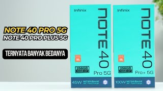 Infinix Note 40 Pro 5G vs Infinix Note 40 Pro Plus 5G  JANGAN SAMPAI SALAH PILIH [upl. by Evers]