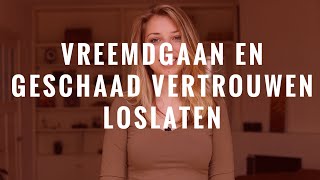 Vreemdgaan en geschaad vertrouwen loslaten [upl. by Ojimmas475]