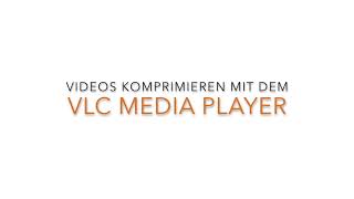 Top Tutorial Videos komprimieren mit dem VLC Media Player  Dateigröße verringern [upl. by Nart]