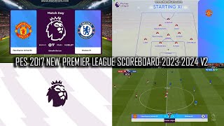 PES 2017 NEW PREMIER LEAGUE SCOREBOARD 20232024 V2 [upl. by Saberio]