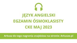 Egzamin ósmoklasisty 2023 język angielski nagranie [upl. by Enrobialc]