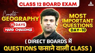 Class 12 Board Exam 2025  Geography Most Important Questions  Day 10 By Yash Sir [upl. by Toney661]