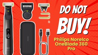 DONT BUY Philips Norelco OneBlade 360 Pro Until You See This 🔥🚫 6 Reasons [upl. by Zetram]