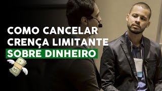 Aprenda a cancelar crenças limitantes sobre dinheiro [upl. by Hoebart]