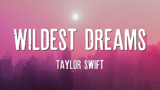 Wildest Dreams  Taylor Swift Lyrics [upl. by Inail]