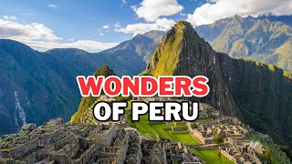 Wonders of Peru  Exploring Ancient Marvels amp Breathtaking Landscapes in Peru [upl. by Fonz]