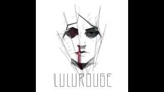 Lulu Rouge  You Say Im Crazy feat Alice Carreri [upl. by Terb]