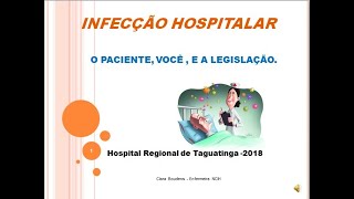 INFECÇÃO HOSPITALAR O PACIENTE VOCÊ E A LEGISLAÇÃO [upl. by Lev]