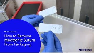 Medtronic Suture Packaging InService  Removing the Product From Packaging [upl. by Lobell]