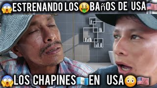 😱Los Chapines🇬🇹en USA🇺🇸estrenando baños lujosos🤑🇺🇸 [upl. by Dibbell]