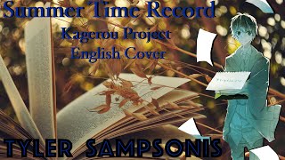 【Tyler】quotSummer Time Recordquot Kagerou Project【ENGLISH COVER】 [upl. by Nelsen]