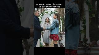 El Novio No Está Seguro De Sus Sentimientos amor seriesenespañol shorts noviainolvidable [upl. by Lubbock]