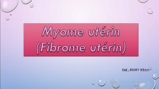 Myome utérin fibrome utérin [upl. by Ynnavoig]