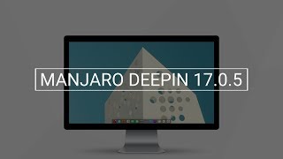 Manjaro Deepin 1705  See Whats new [upl. by Corbin]