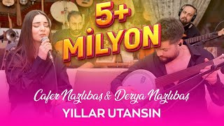 Derya Nazlıbaş amp Cafer Nazlıbaş  Yıllar Utansın Akustik [upl. by Yatzeck]