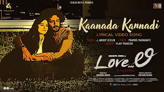 Kaanada kannadi Lyrical Song  LoveLi  Vasistha Simha  Vijay Prakash  Anoop Seelin  Abhuvanasa [upl. by Harhay817]