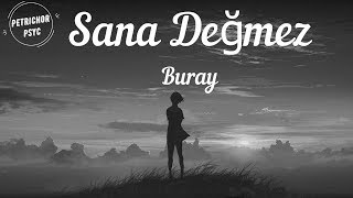 Buray  Sana Değmez Şarkı SözüLyrics HD [upl. by Wiles]