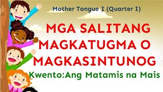 MTBMLE Grade 1 Quarter 1 MGA SALITANG MAGKATUGMA Kwento Ang Matamis na Mais Teacher Mom [upl. by Aihsitan]