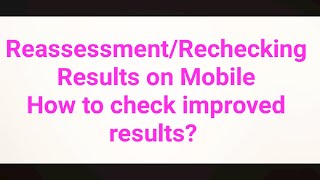 Reassessment Rechecking Results on Mobile 📱  How to check improved results [upl. by Myer230]