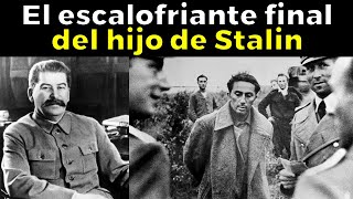 El acto más vil de Stalin permitir este escalofriante final para su hijo [upl. by Adnaluoy822]